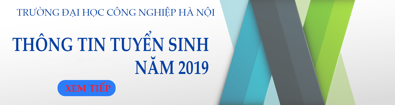 Trường Đại học Công nghiệp Hà Nội tuyển sinh năm 2019