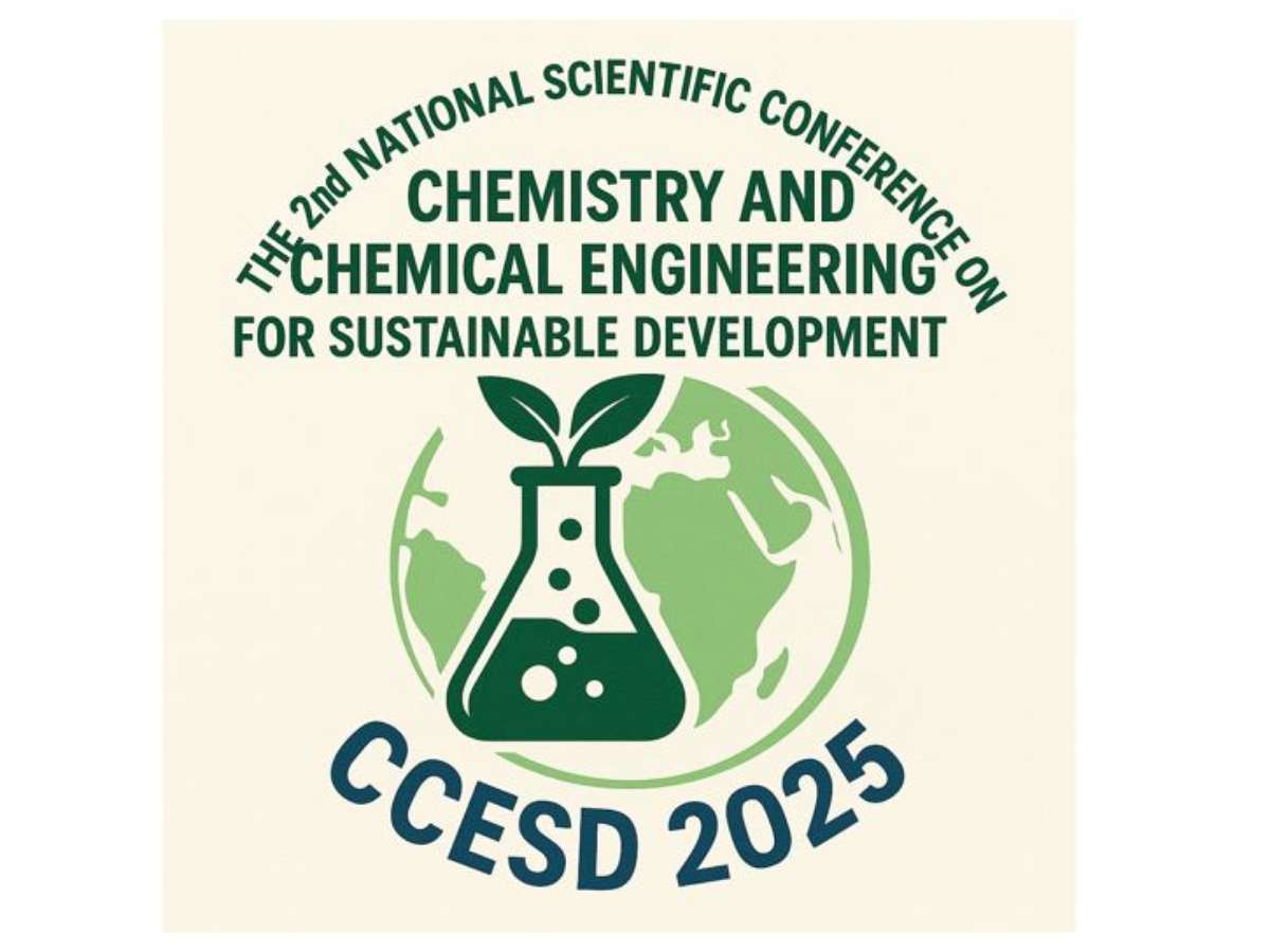 The 2nd National Scientific Conference on "Chemistry and Chemical Engineering for Sustainable Development (CCESD 2025)"
