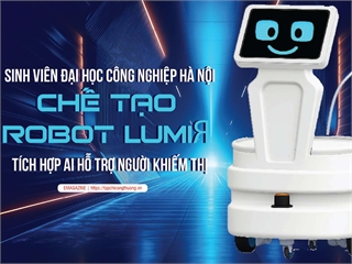 [tapchicongthuong] Sinh viên Đại học Công nghiệp Hà Nội chế tạo robot LumiЯ tích hợp AI hỗ trợ người khiếm thị