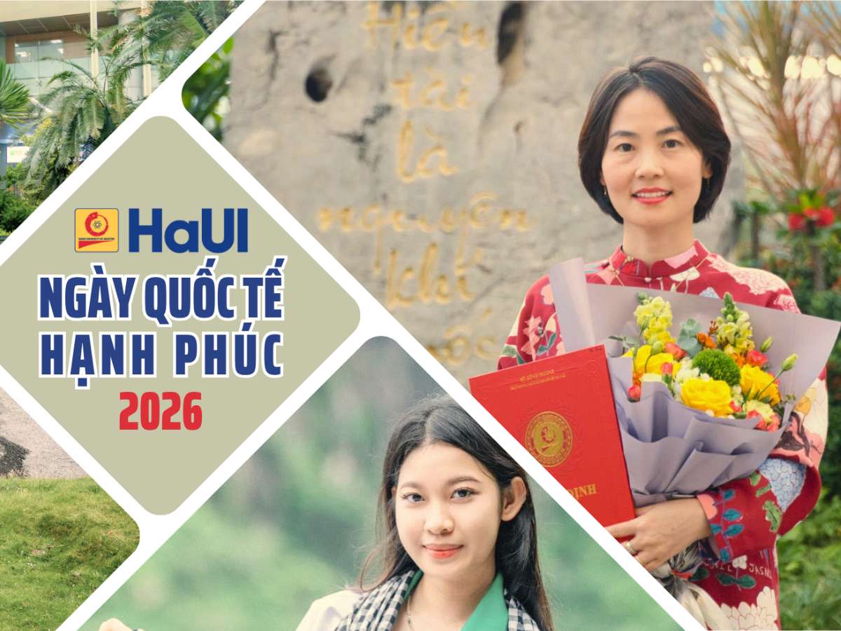 HaUI - Nơi ươm mầm hạnh phúc từ khát vọng kiến tạo