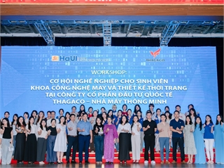 Sinh viên Khoa Công nghệ May và Thiết kế thời trang: Workshop cơ hội nghề nghiệp cùng Công ty Cổ phần Đầu tư Quốc tế Thagaco