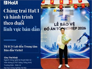 Chàng sinh viên HaUI và hành trình theo đuổi lĩnh vực bán dẫn