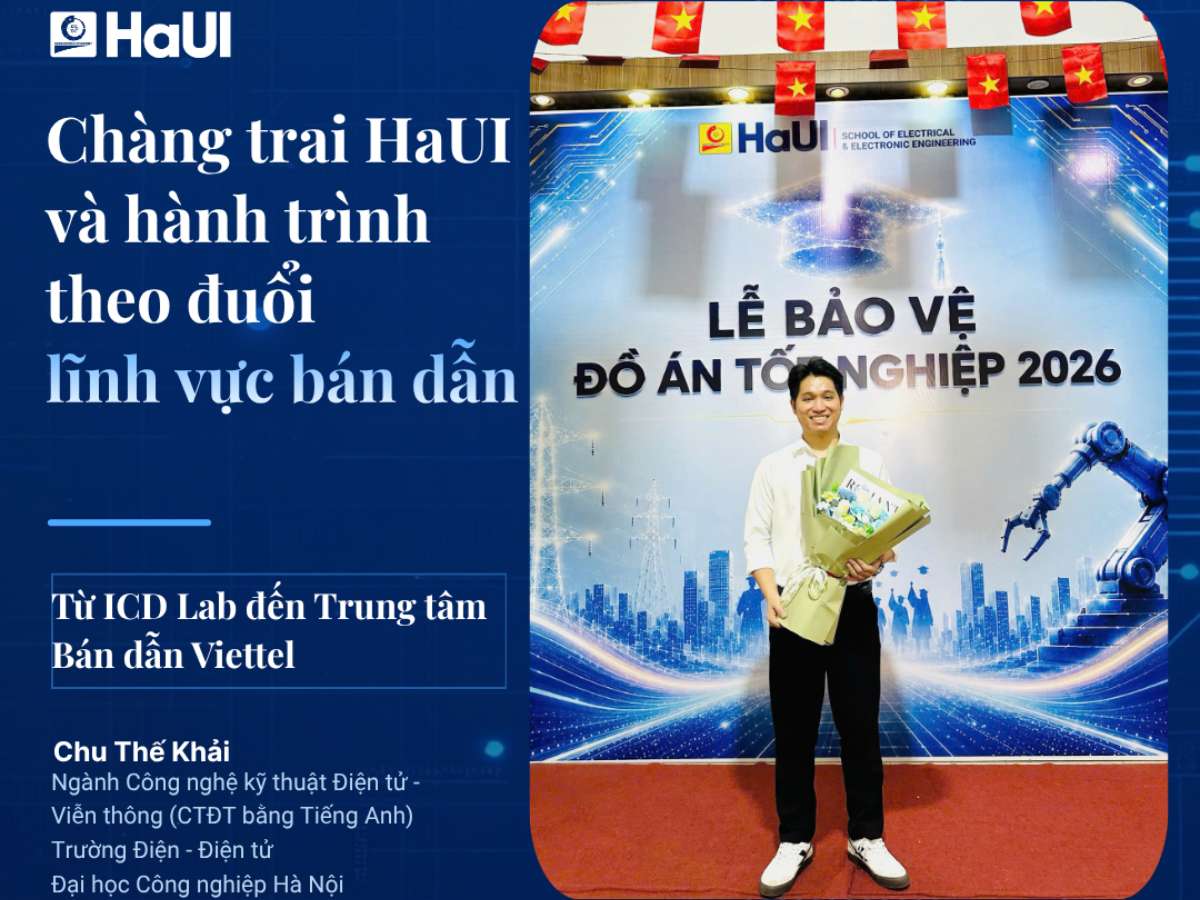 Chàng sinh viên HaUI và hành trình theo đuổi lĩnh vực bán dẫn