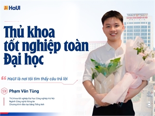 Thủ khoa tốt nghiệp toàn Đại học: "HaUI là nơi tôi tìm thấy câu trả lời"