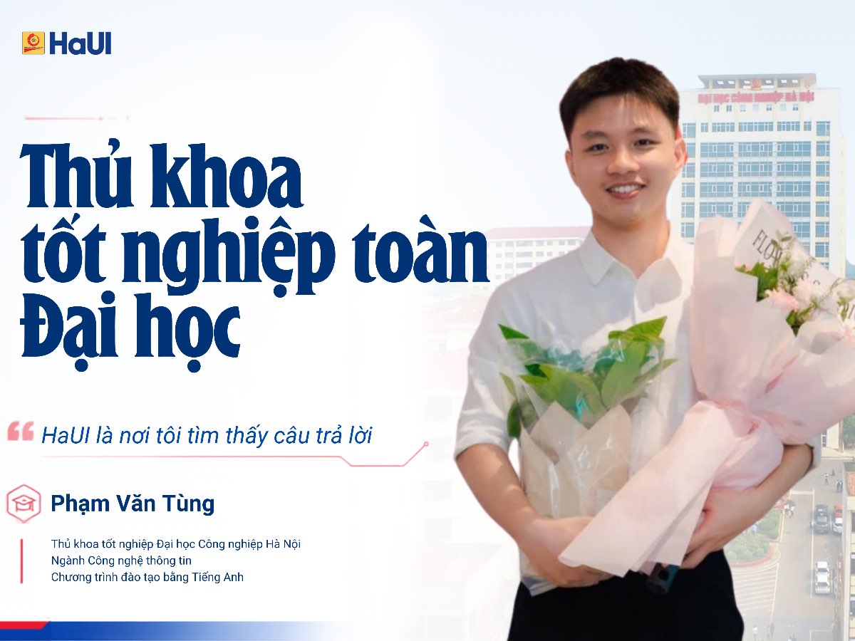 Thủ khoa tốt nghiệp toàn Đại học: "HaUI là nơi tôi tìm thấy câu trả lời"