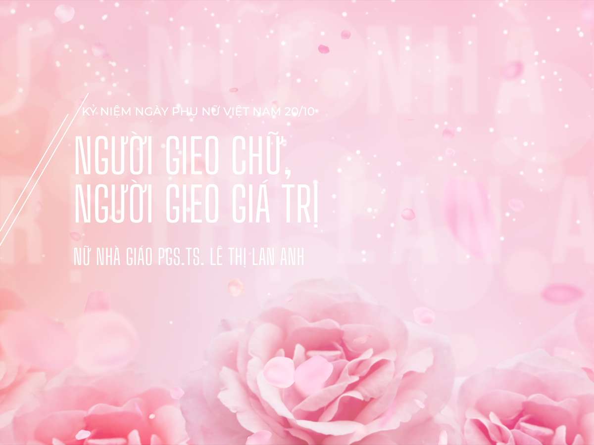 Nữ nhà giáo PGS.TS. Lê Thị Lan Anh - Người gieo chữ, người gieo giá trị