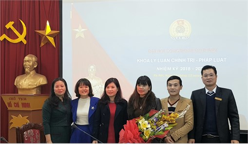 ĐẠI HỘI CÔNG ĐOÀN BỘ PHẬN KHOA LÝ LUẬN CHÍNH TRỊ - PHÁP LUẬT NHIỆM KỲ 2018 - 2022