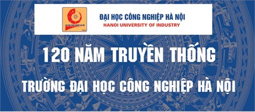 Thông báo kế hoạch tổ chức kỷ niệm 120 năm truyền thống Trường Đại học Công nghiệp Hà Nội