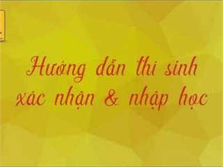 Hướng dẫn thí sinh dùng kết quả thi Kỳ thi THPT Quốc gia năm 2019 để xác nhận và làm thủ tục nhập học tại Đại học Công nghiệp Hà Nội