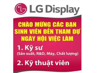 Hội thảo cơ hội thực tập, việc làm tại công ty LG Display Việt Nam