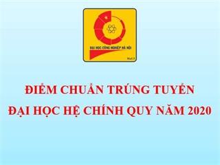 Đại học Công nghiệp Hà Nội thông báo Điểm trúng tuyển đại học chính quy 2020