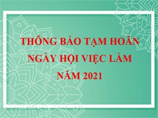 Thông báo tạm hoãn Ngày hội việc làm Đại học Công nghiệp Hà Nội năm 2021