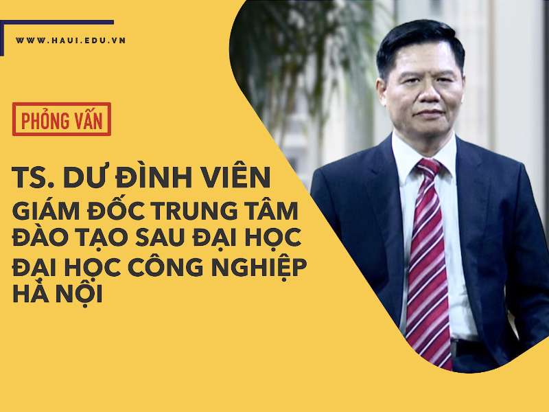 Đổi mới đào tạo trình độ thạc sĩ, tiến sĩ tại Đại học Công nghiệp Hà Nội