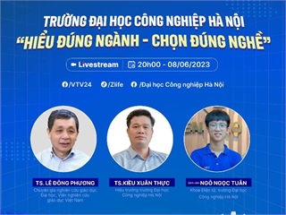 Tọa đàm trực tuyến "Trường Đại học Công nghiệp Hà Nội: Hiểu đúng ngành - chọn đúng nghề"