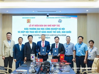 MoU signing ceremony between Hanoi University of Industry and the World Vocational Competency Exchange Association, South Korea (WVCEA)