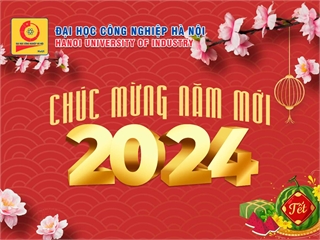 Đại học Công nghiệp Hà Nội chúc mừng năm mới Giáp Thìn 2024
